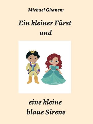 cover image of Ein kleiner Fürst und eine kleine blaue Sirene